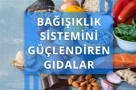 "Bağışıklık Sistemini Güçlendiren Gıdalar"